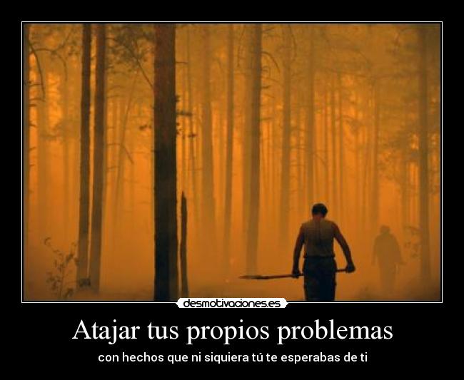 Atajar tus propios problemas -