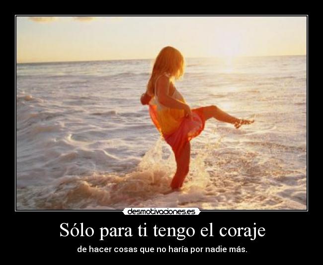 Sólo para ti tengo el coraje - 