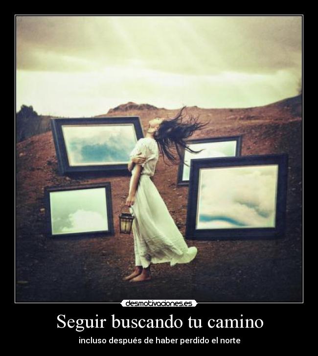 Seguir buscando tu camino -