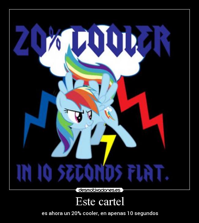 carteles little pony friendship magic rainbow dash cooler cool ten seconds flat desmotivaciones