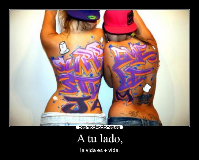 A tu lado, - la vida es + vida.