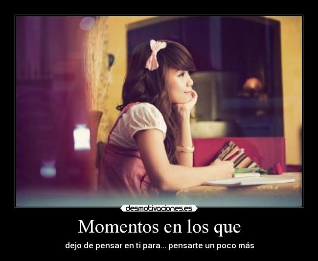 Momentos en los que -