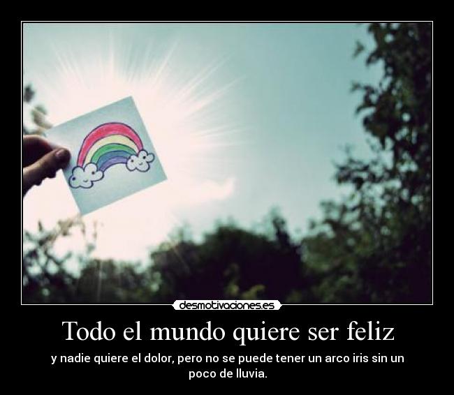 Todo el mundo quiere ser feliz -