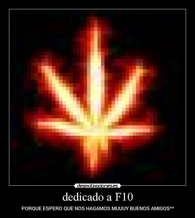 dedicado a F10 - 