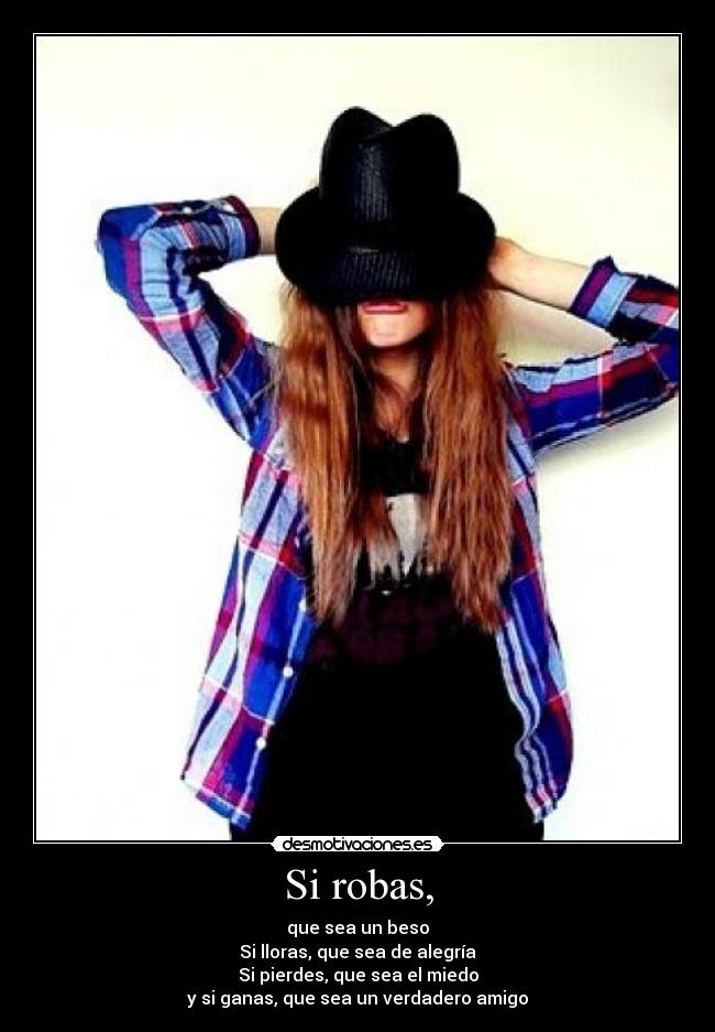 Si robas, - 
