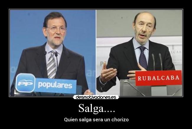 Salga.... - Quien salga sera un chorizo