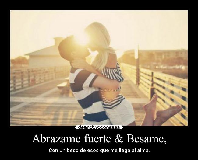 Abrazame fuerte & Besame, - 