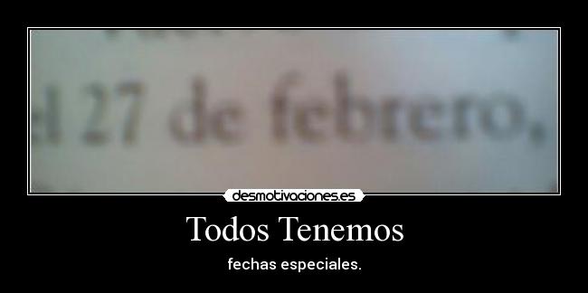 Todos Tenemos - fechas especiales.