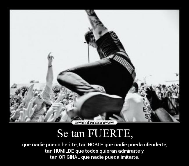 Se tan FUERTE, -