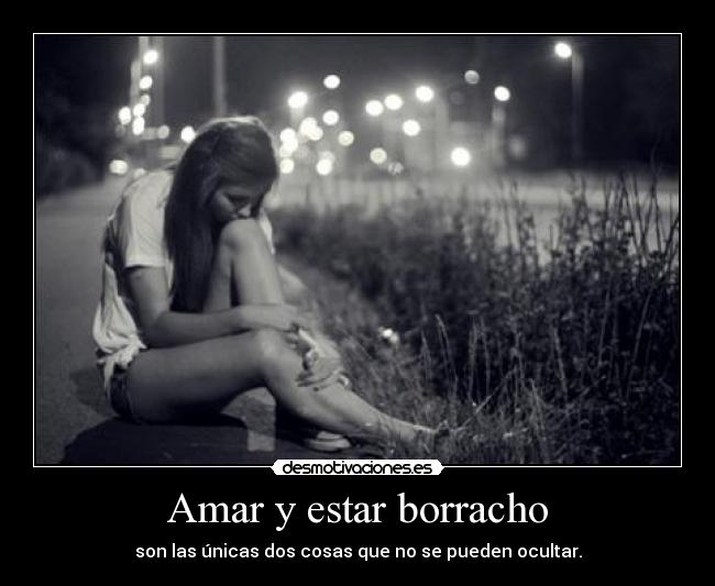 Amar y estar borracho -