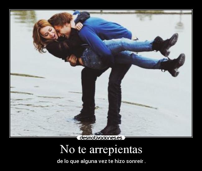 No te arrepientas - 