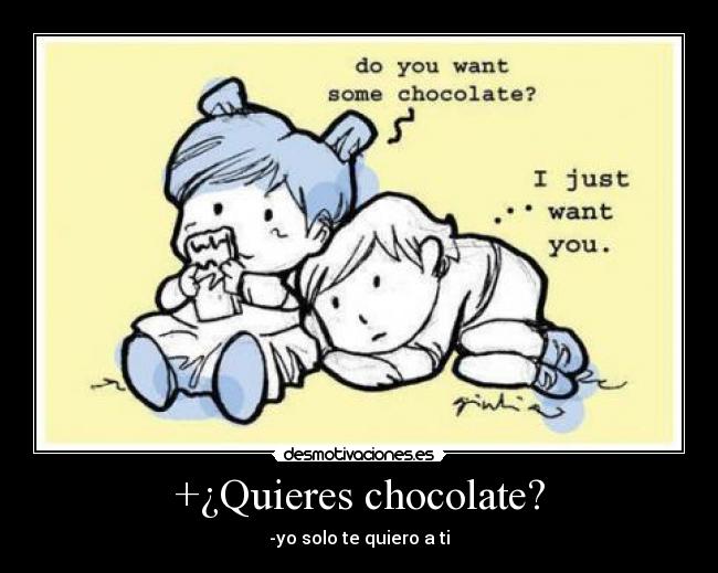 +¿Quieres chocolate? - 
