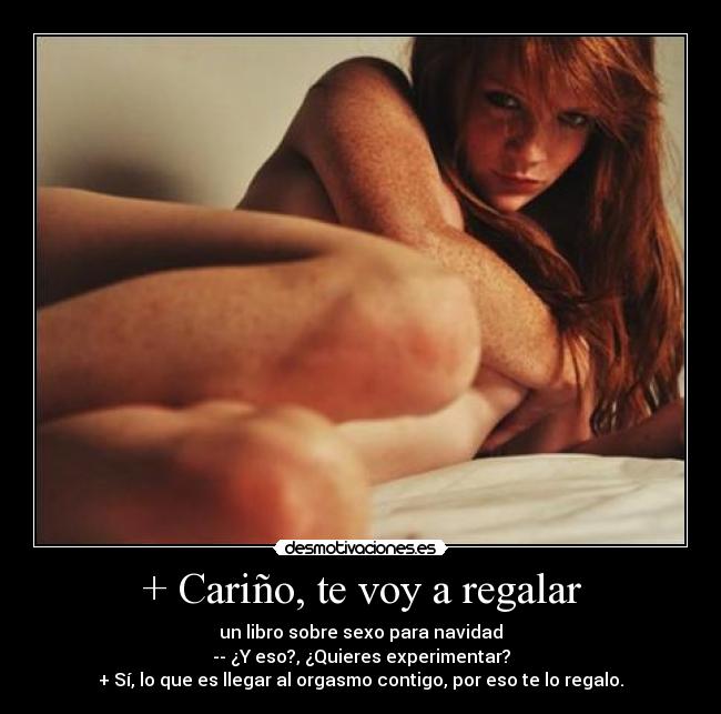 + Cariño, te voy a regalar -
