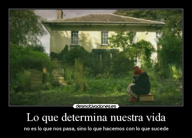 Lo que determina nuestra vida - 