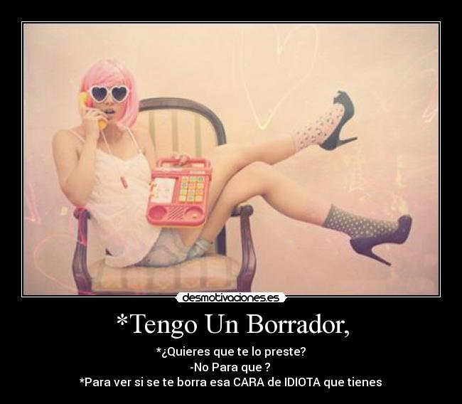 *Tengo Un Borrador, -