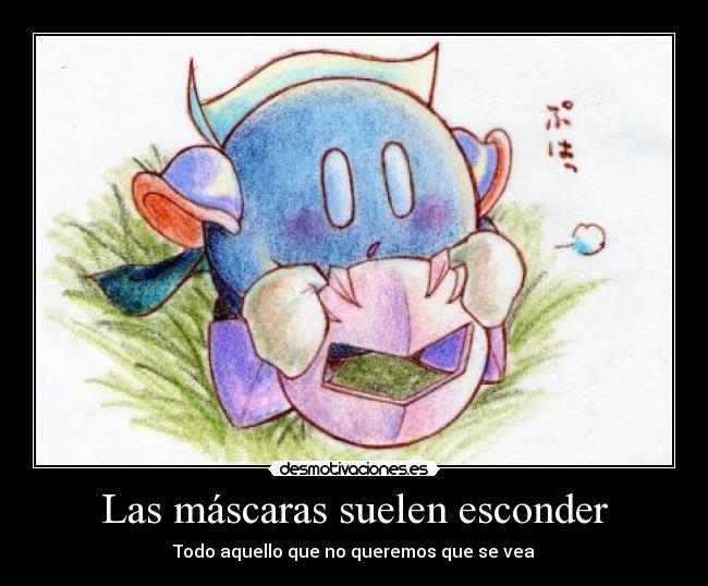 Las máscaras suelen esconder - 