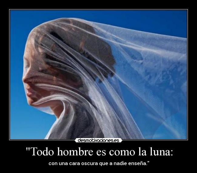 Todo hombre es como la luna: - 