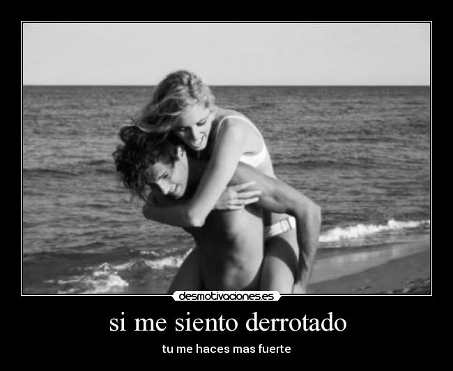 si me siento derrotado - tu me haces mas fuerte♥