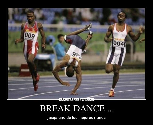 BREAK DANCE ... - jajaja uno de los mejores ritmos