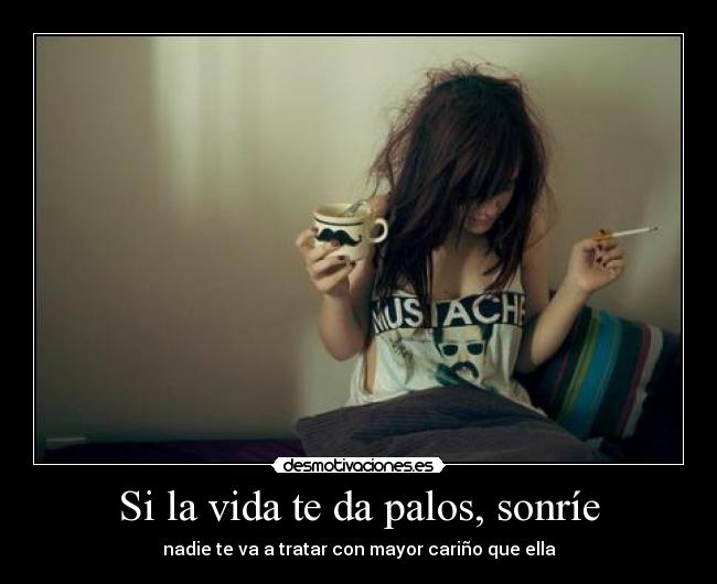 Si la vida te da palos, sonríe -