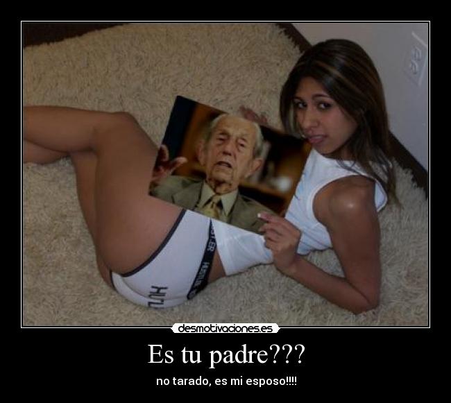 Es tu padre??? - no tarado, es mi esposo!!!!