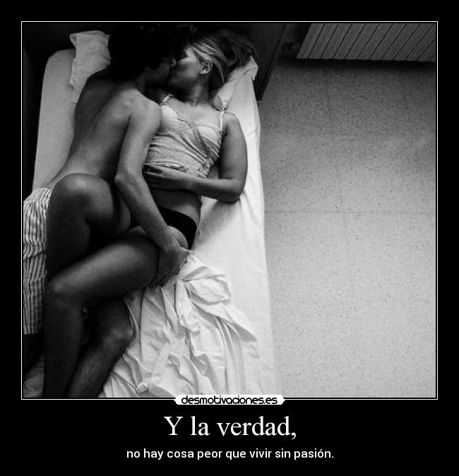 Y la verdad, - 