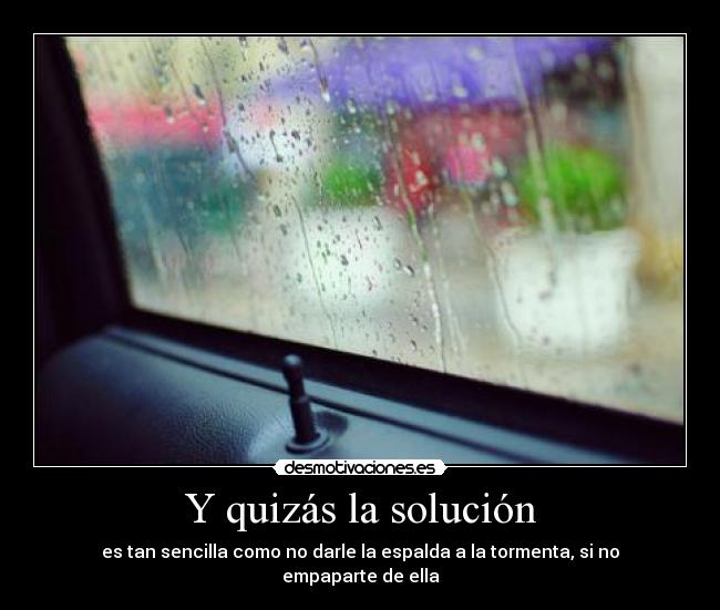 Y quizás la solución -