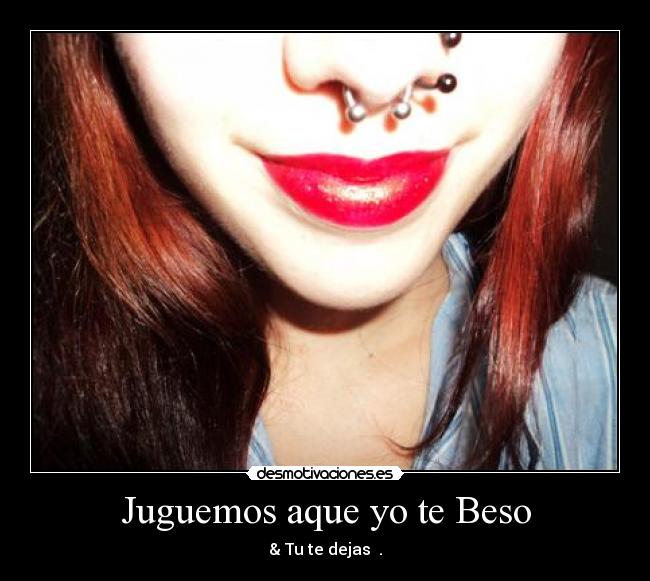 Juguemos aque yo te Beso -