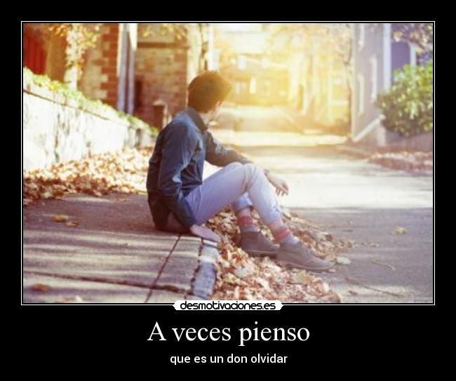 A veces pienso -