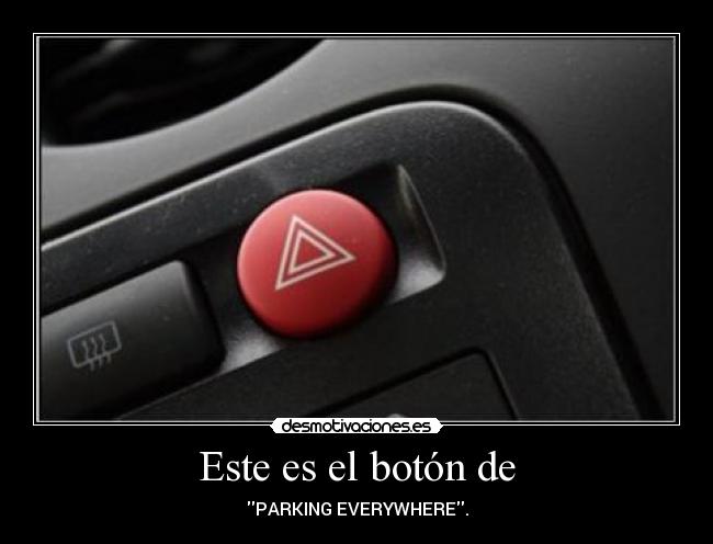 Este es el botón de - PARKING EVERYWHERE.