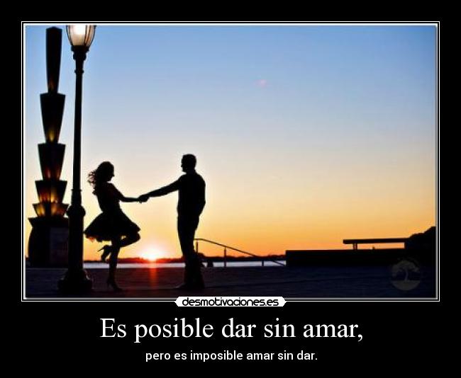 Es posible dar sin amar, - 