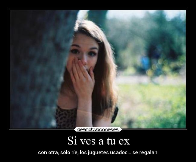 Si ves a tu ex - 