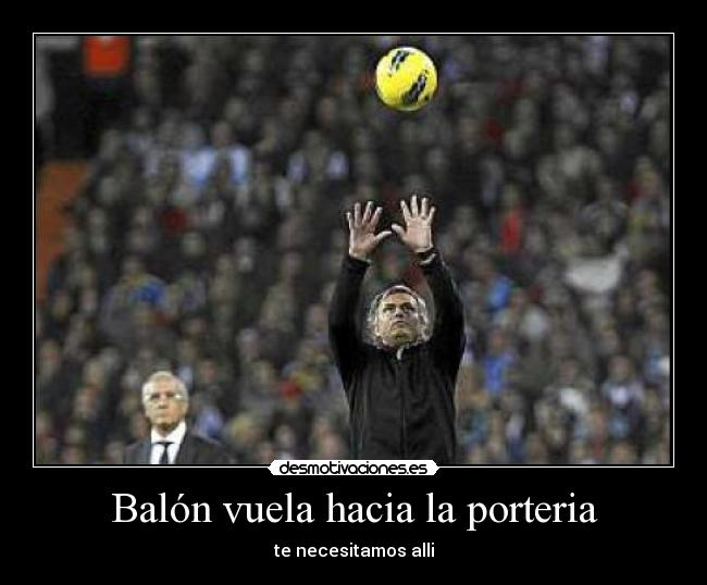 Balón vuela hacia la porteria - te necesitamos alli