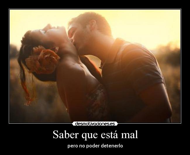 Saber que está mal -