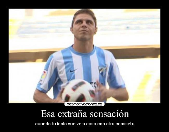 Esa extraña sensación - cuando tu ídolo vuelve a casa con otra camiseta