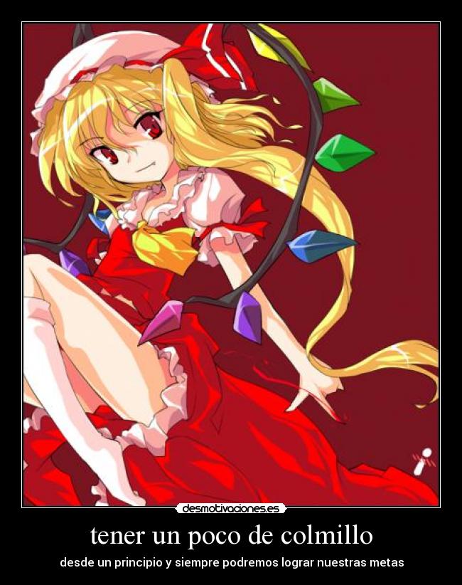 tener un poco de colmillo - 