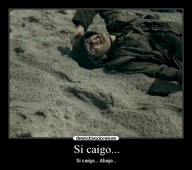 Si caigo... -