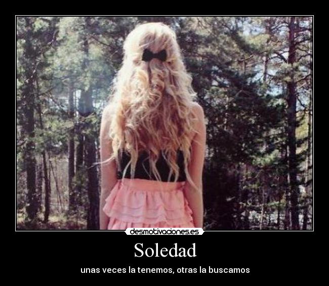 Soledad - unas veces la tenemos, otras la buscamos