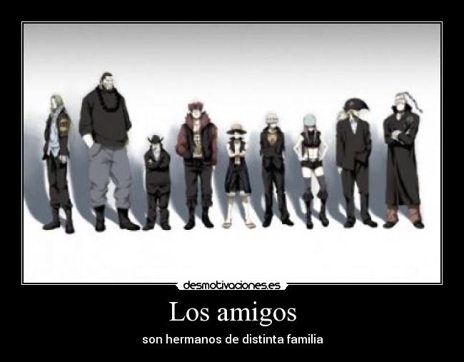 Los amigos - son hermanos de distinta familia