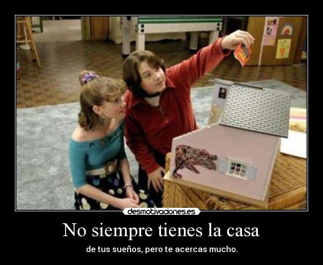 No siempre tienes la casa - 