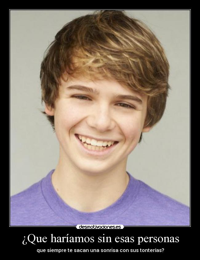 ¿Que haríamos sin esas personas - que siempre te sacan una sonrisa con sus tonterías?