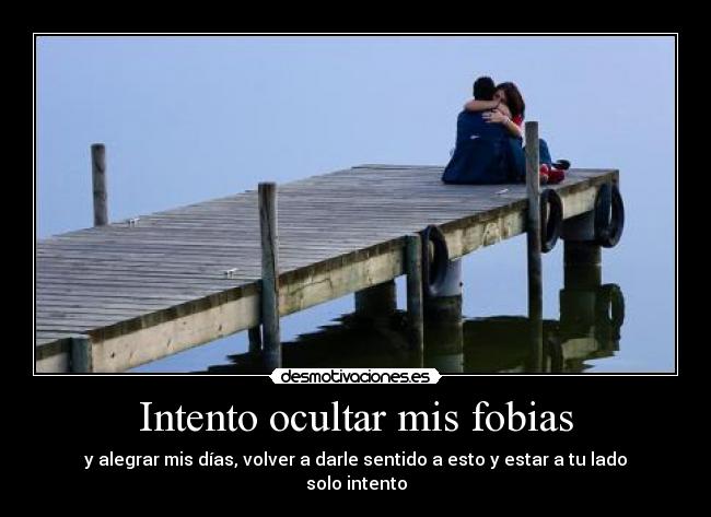 Intento ocultar mis fobias -