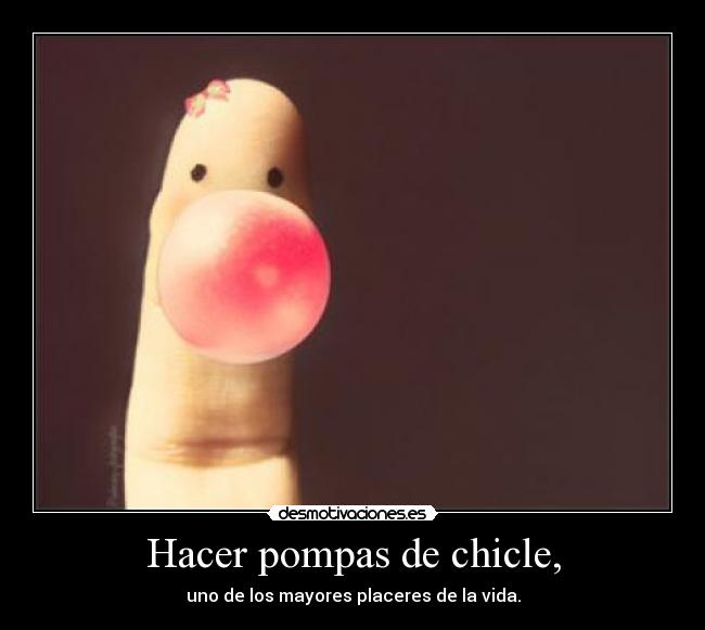 Hacer pompas de chicle, - 