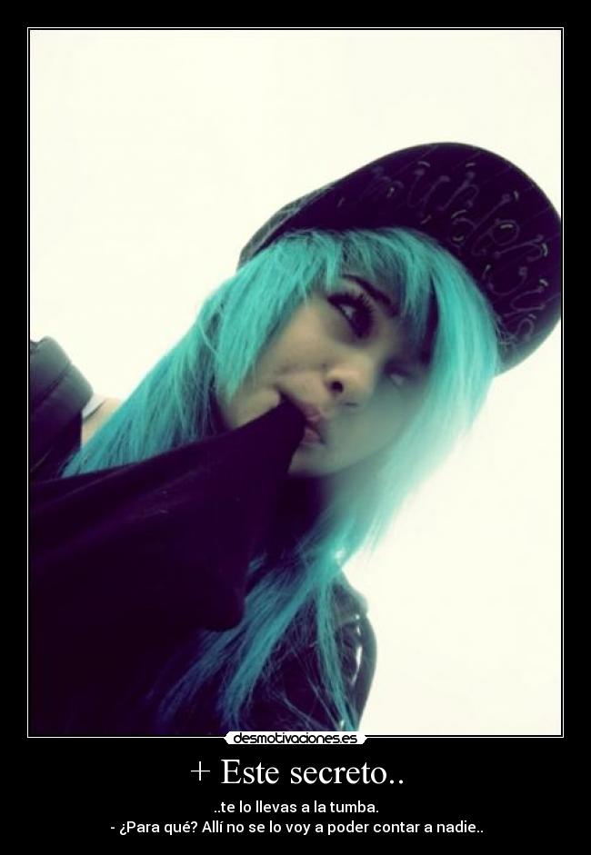 + Este secreto.. - 