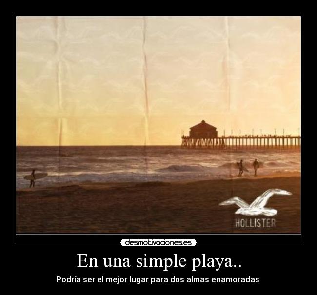 En una simple playa.. - Podría ser el mejor lugar para dos almas enamoradas