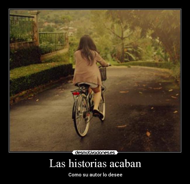 Las historias acaban - Como su autor lo desee