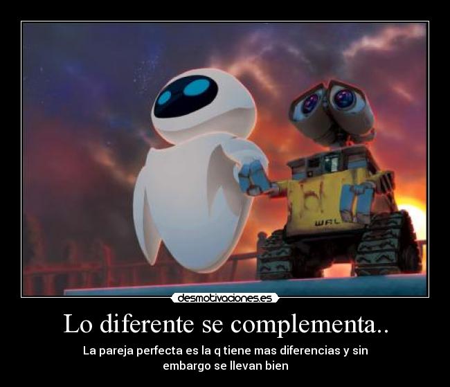 Lo diferente se complementa.. - 