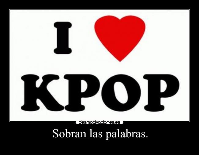 Sobran las palabras. - ♥