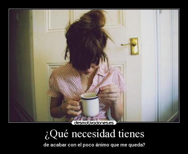 ¿Qué necesidad tienes - 