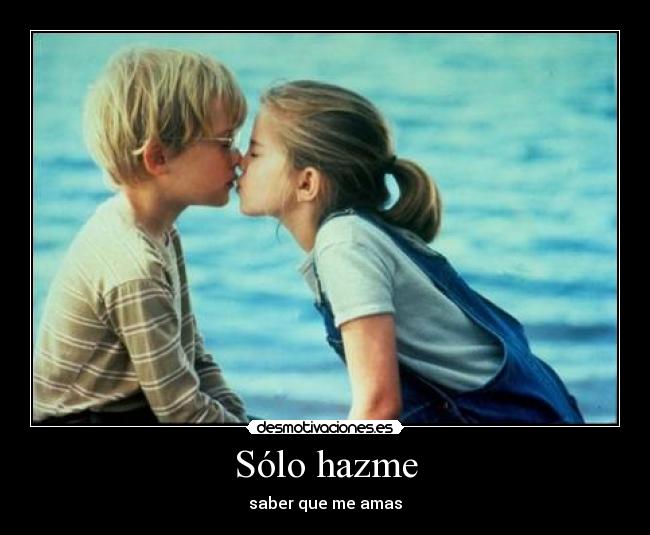 Sólo hazme -